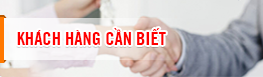 Khách hàng cần biết